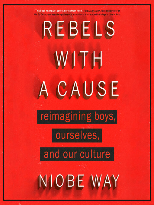 Title details for Rebels with a Cause by Niobe Way - Available